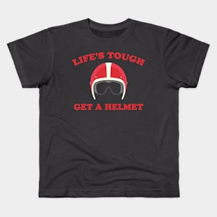 Life's Tough Get A Helmet Kids T-Shirt